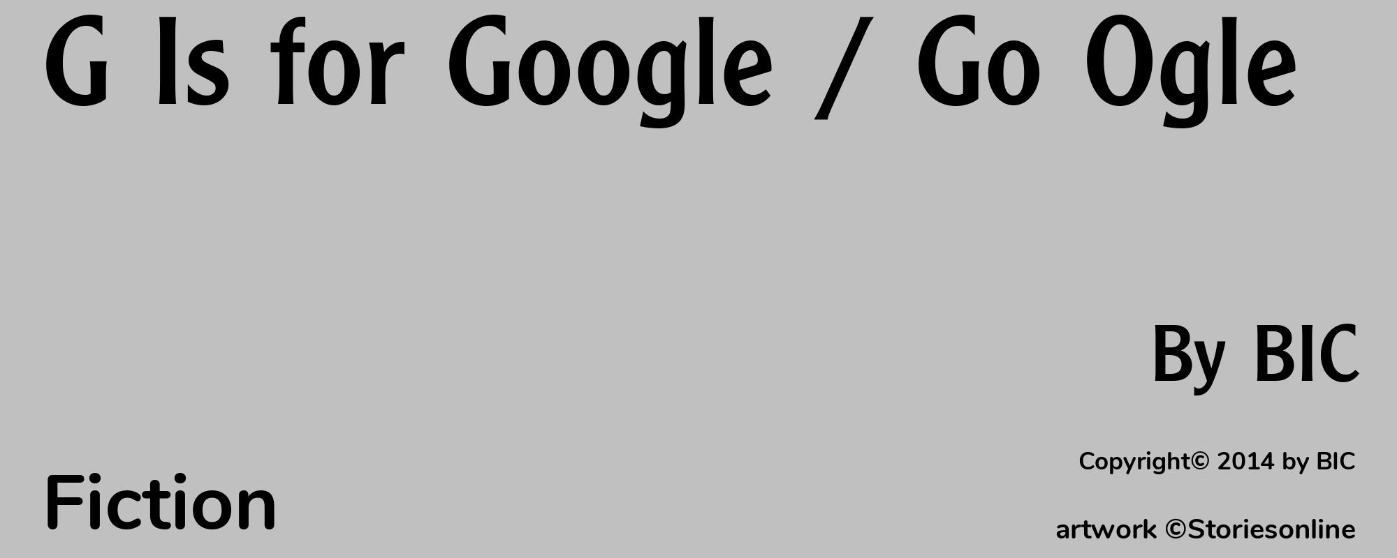 G Is for Google / Go Ogle - Cover