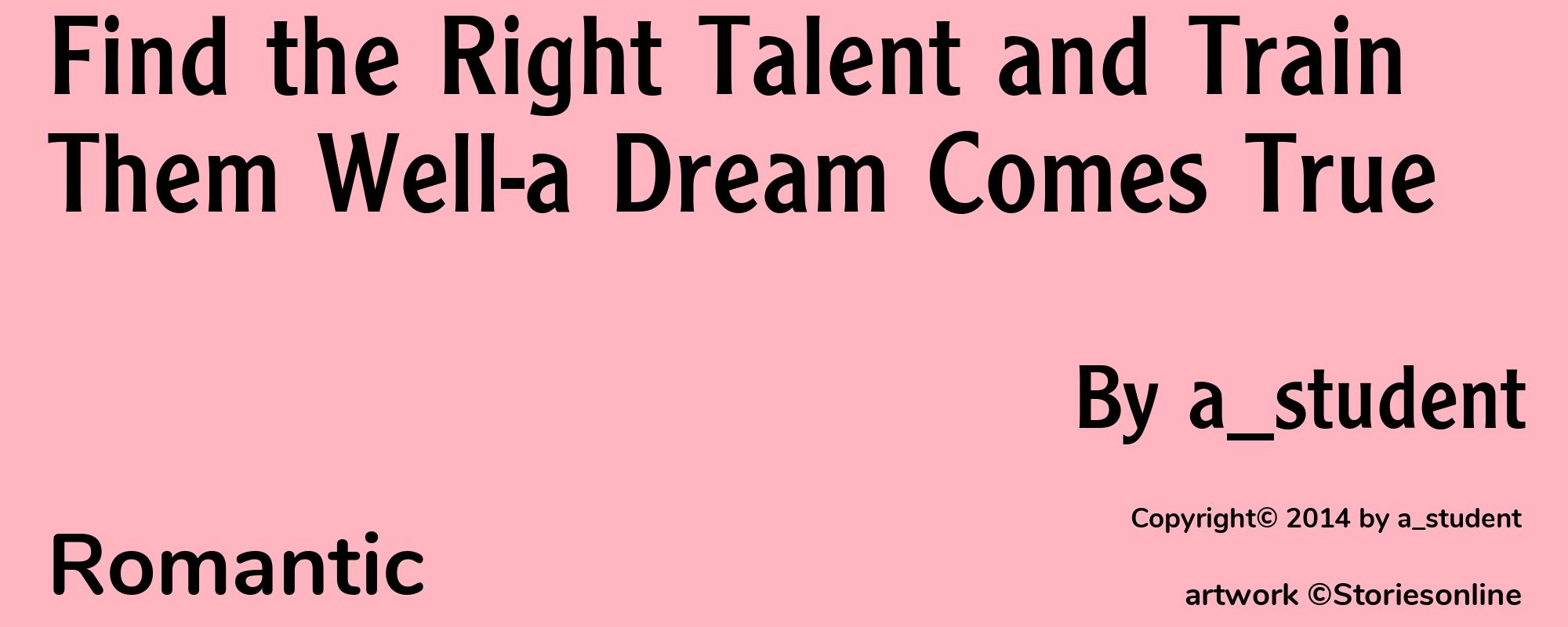 Find the Right Talent and Train Them Well-a Dream Comes True - Cover