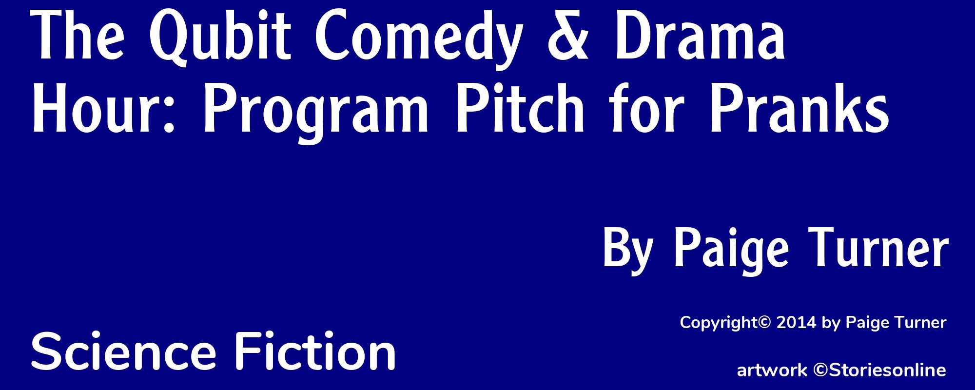 The Qubit Comedy & Drama Hour: Program Pitch for Pranks - Cover