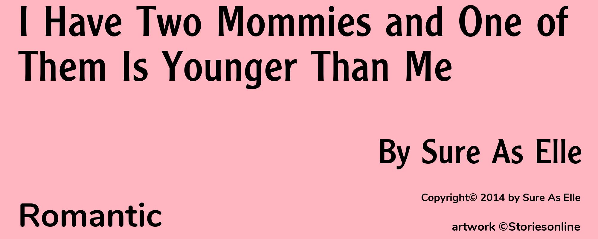 I Have Two Mommies and One of Them Is Younger Than Me - Cover
