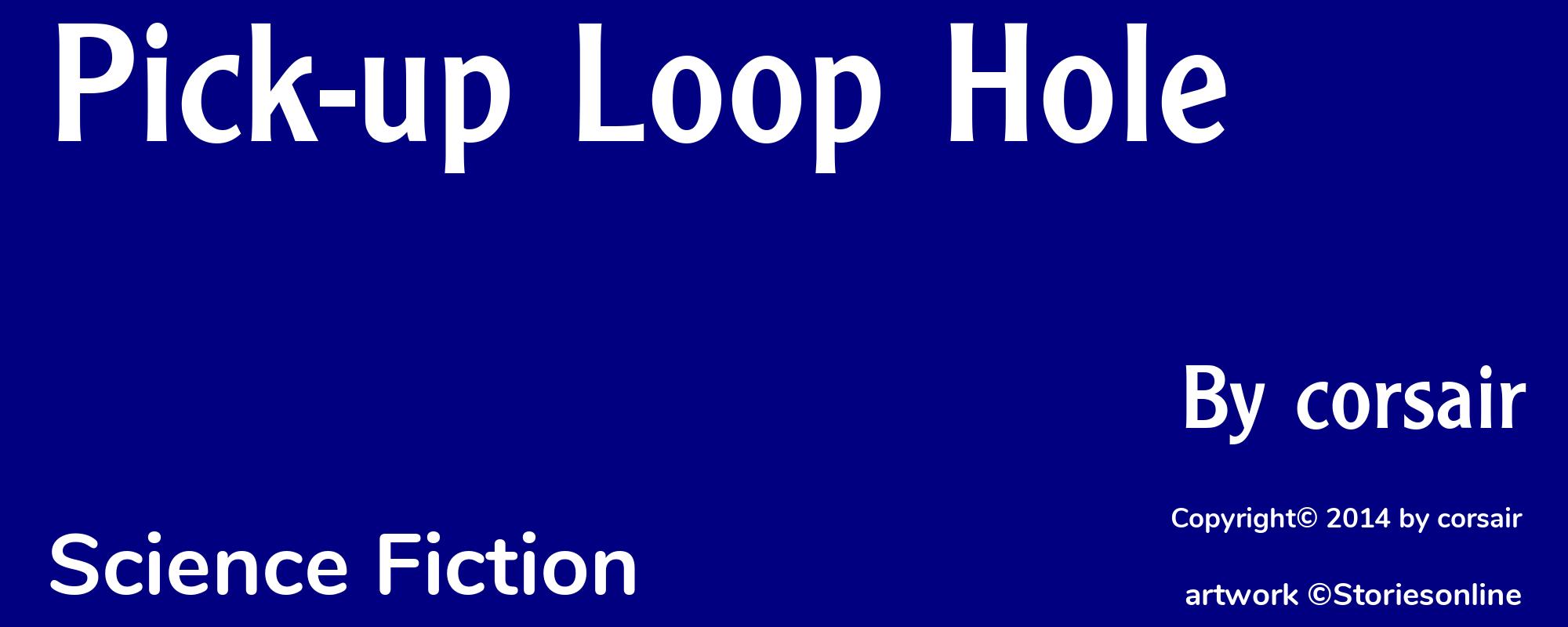 Pick-up Loop Hole - Cover