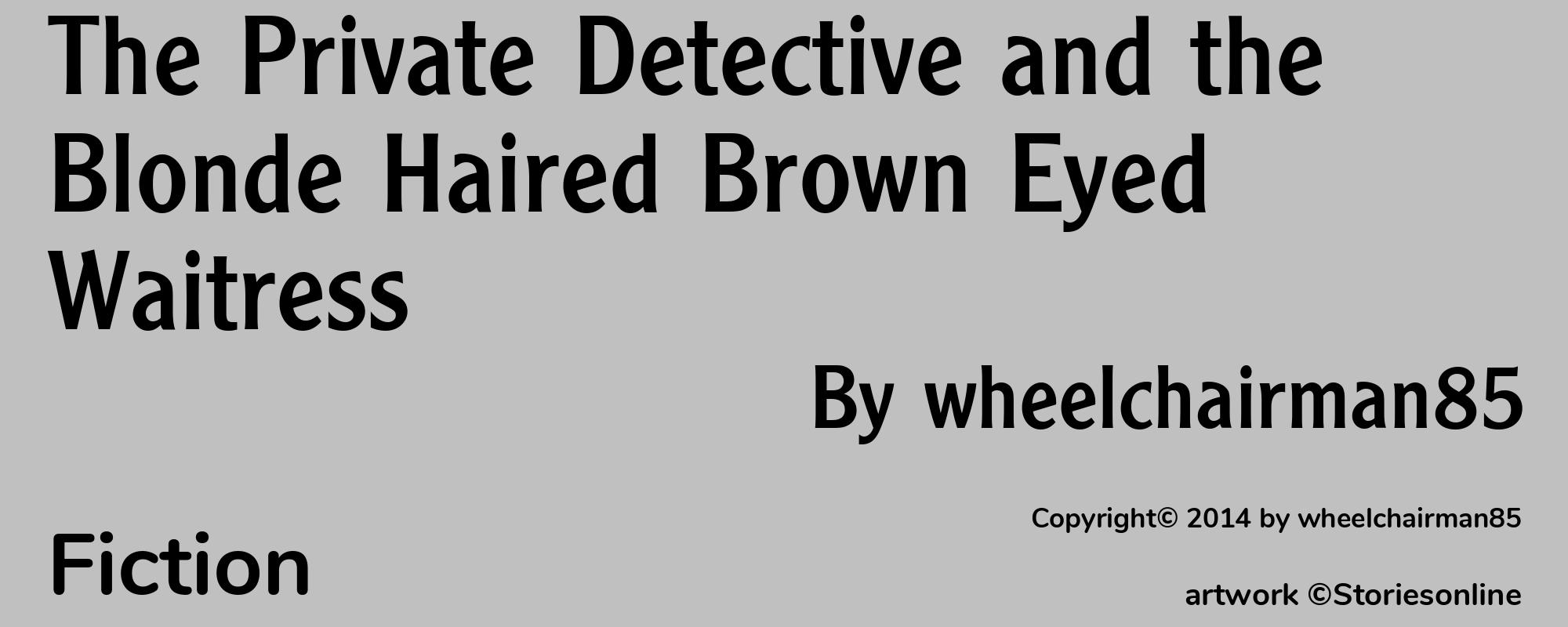 The Private Detective and the Blonde Haired Brown Eyed Waitress - Cover