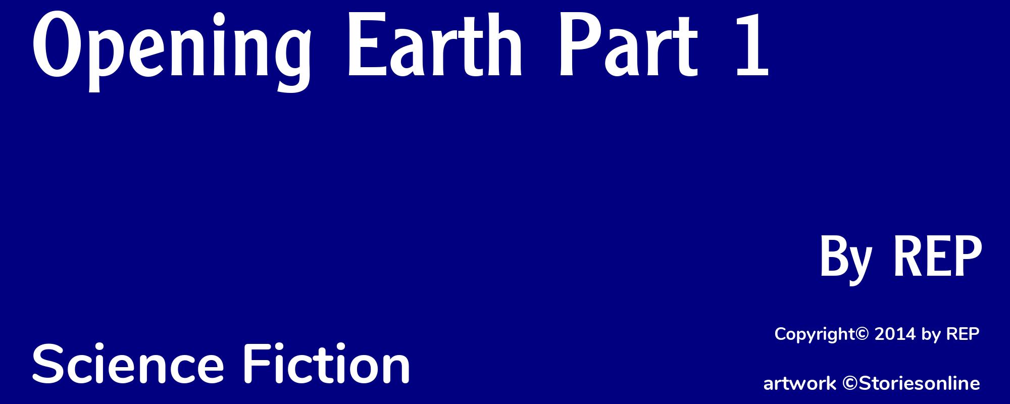 Opening Earth Part 1 - Cover