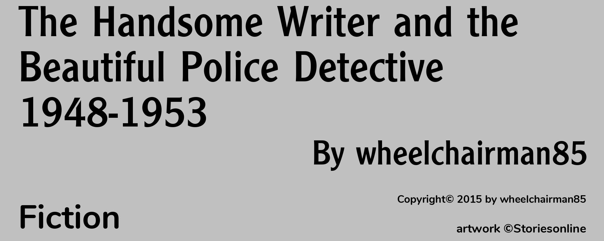 The Handsome Writer and the Beautiful Police Detective 1948-1953 - Cover
