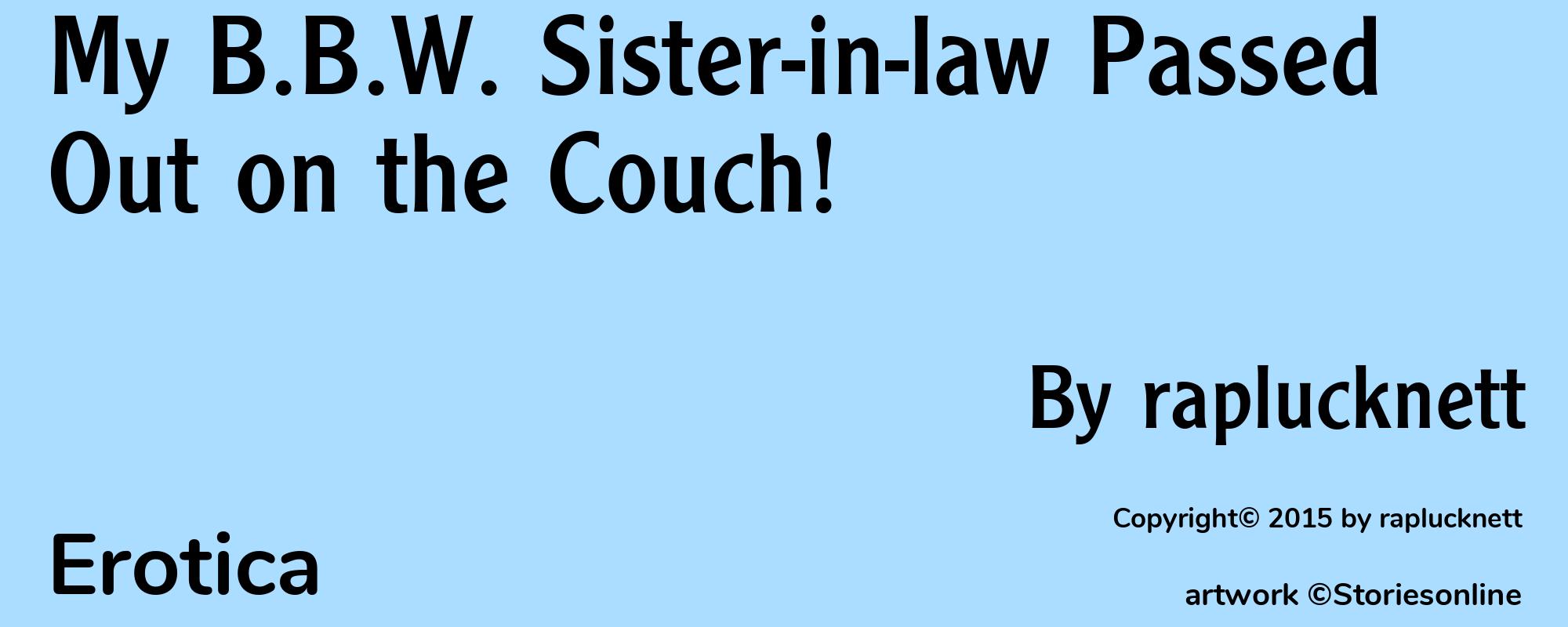 My B.B.W. Sister-in-law Passed Out on the Couch! - Cover