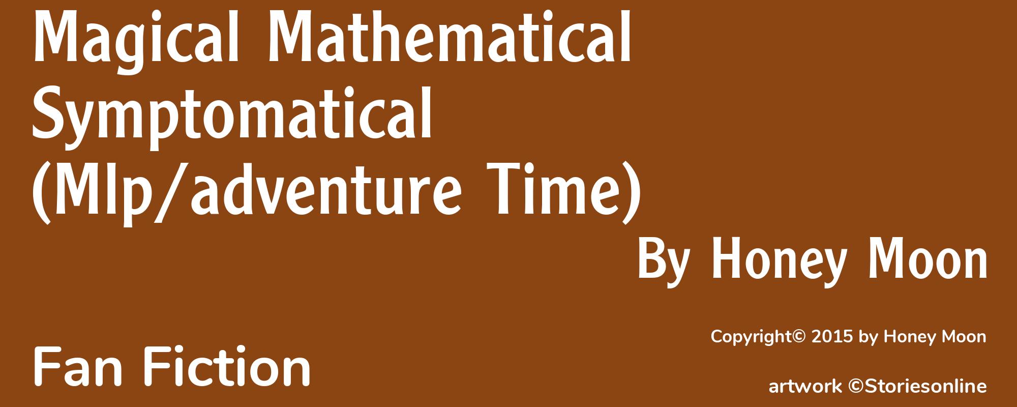 Magical Mathematical Symptomatical (Mlp/adventure Time) - Cover