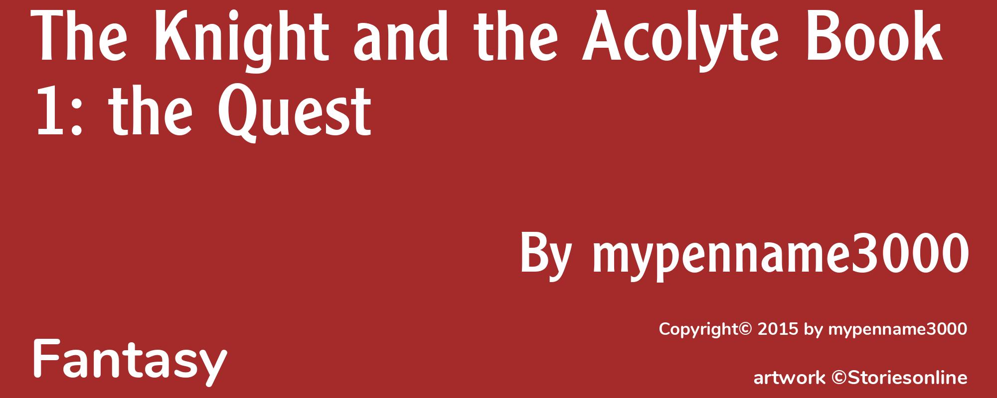 The Knight and the Acolyte Book 1: the Quest - Cover