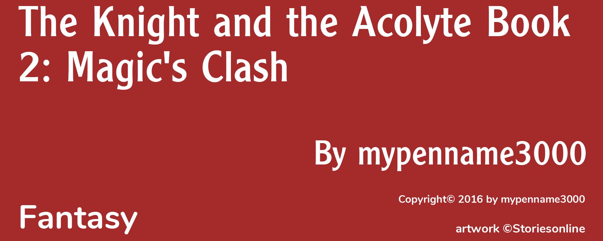 The Knight and the Acolyte Book 2: Magic's Clash - Cover