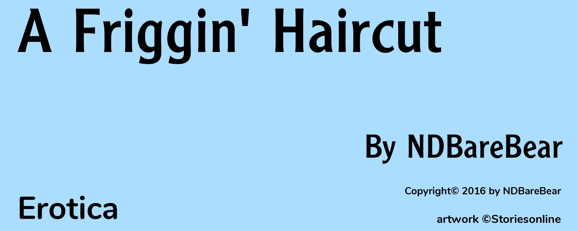 A Friggin' Haircut - Cover
