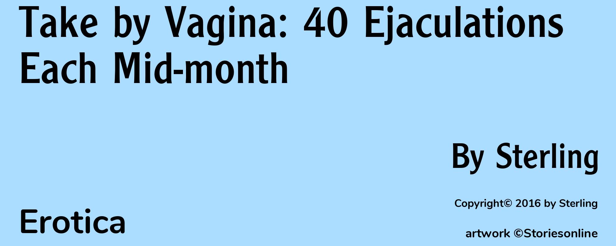 Take by Vagina: 40 Ejaculations Each Mid-month - Cover