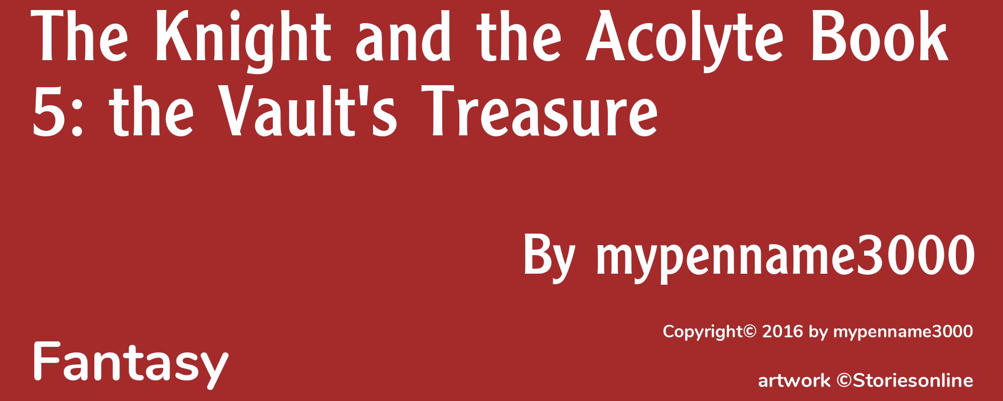 The Knight and the Acolyte Book 5: the Vault's Treasure - Cover