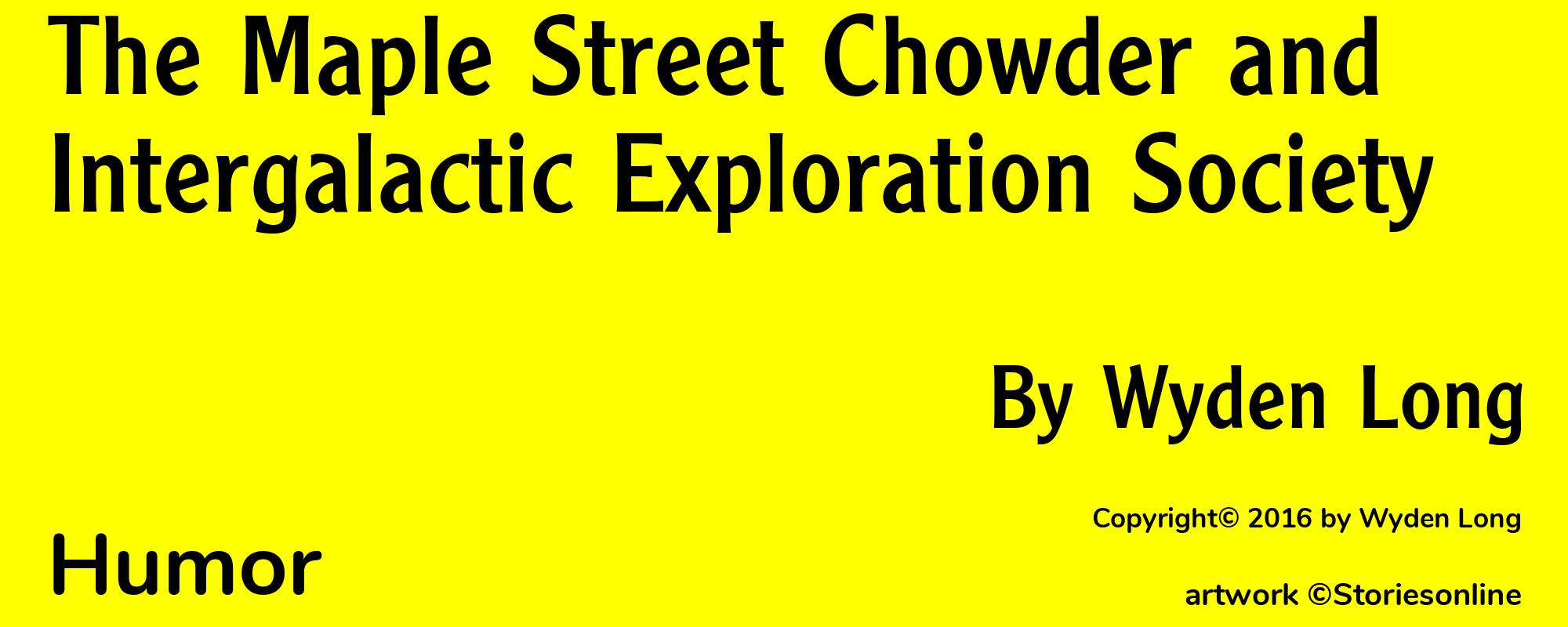 The Maple Street Chowder and Intergalactic Exploration Society - Cover