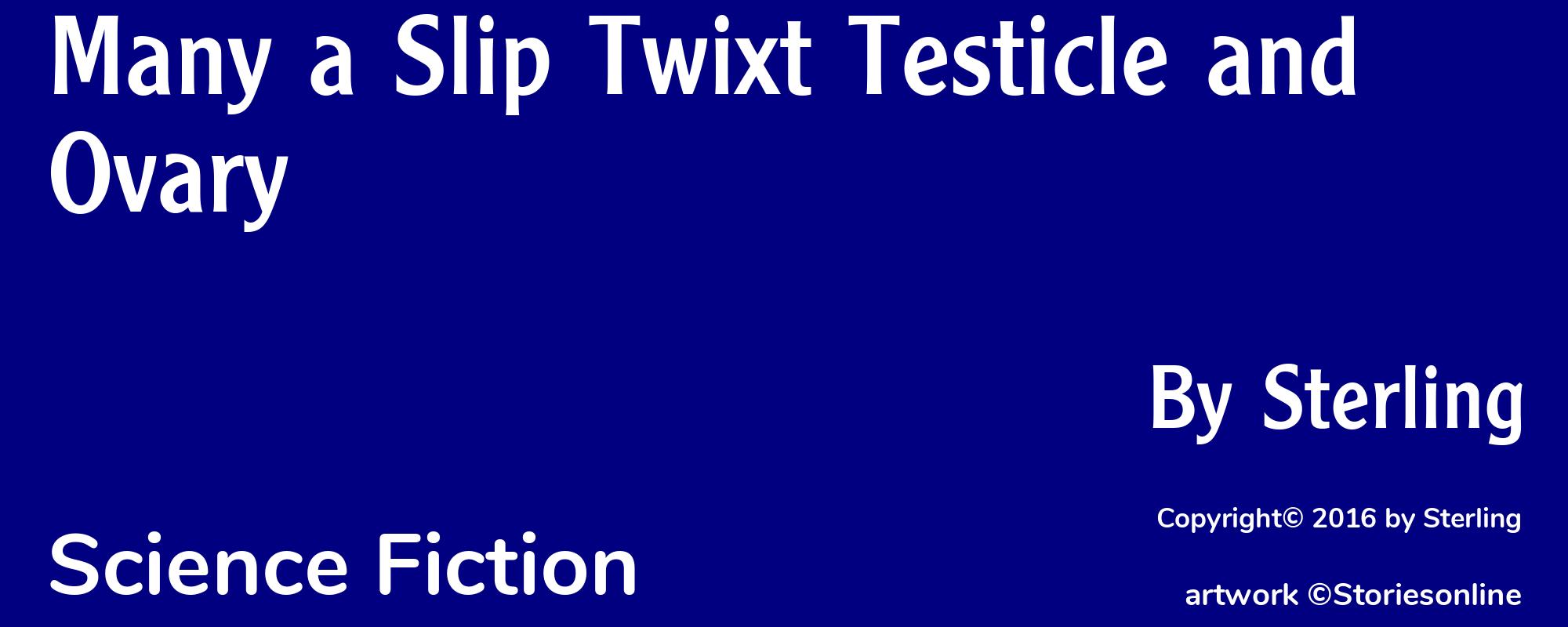 Many a Slip Twixt Testicle and Ovary - Cover