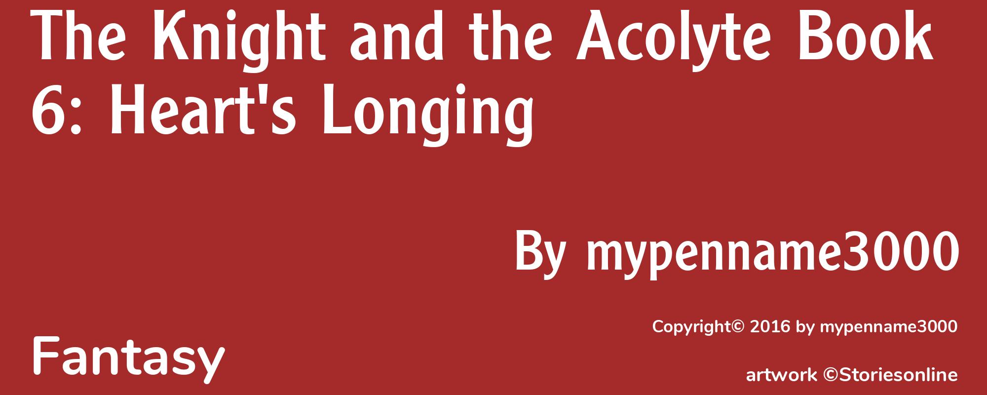 The Knight and the Acolyte Book 6: Heart's Longing - Cover