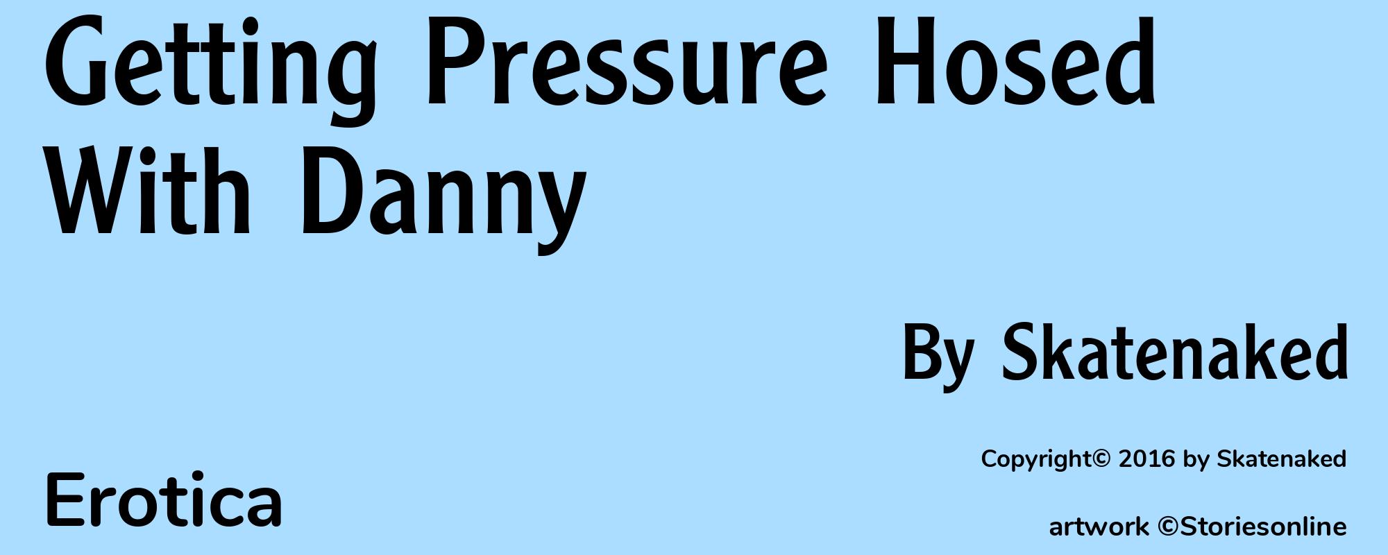 Getting Pressure Hosed With Danny - Cover