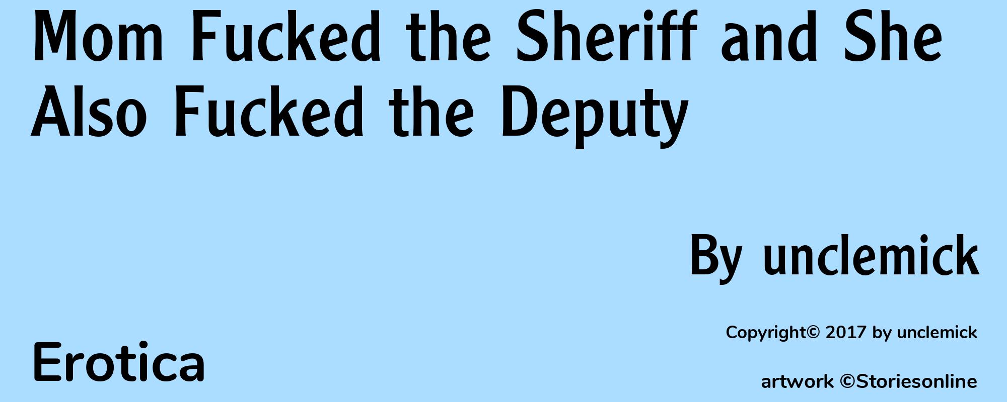 Mom Fucked the Sheriff and She Also Fucked the Deputy - Cover