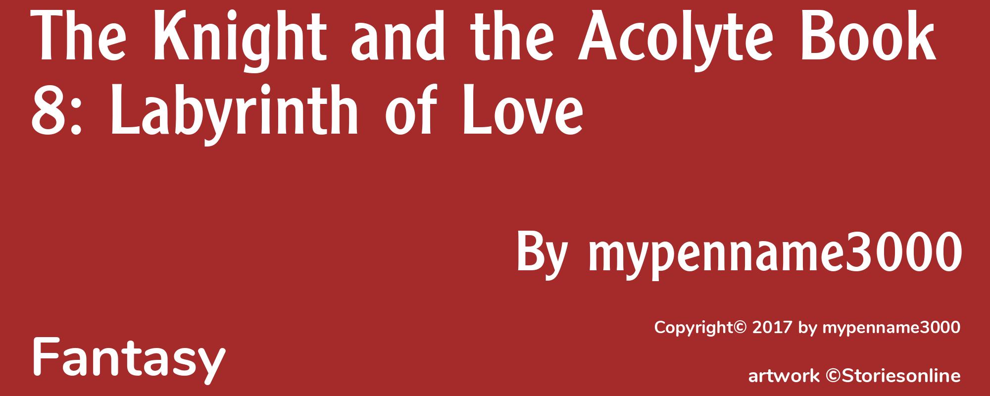 The Knight and the Acolyte Book 8: Labyrinth of Love - Cover