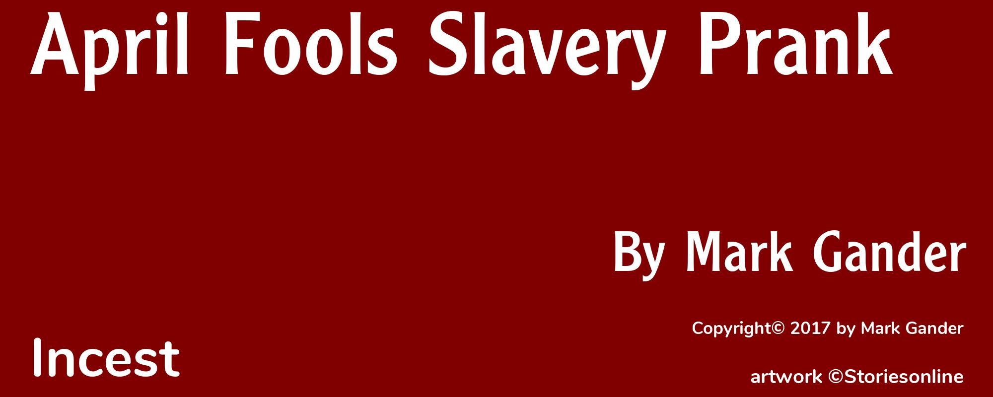 April Fools Slavery Prank - Cover