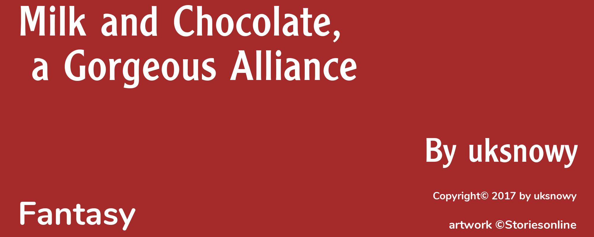 Milk and Chocolate, a Gorgeous Alliance - Cover