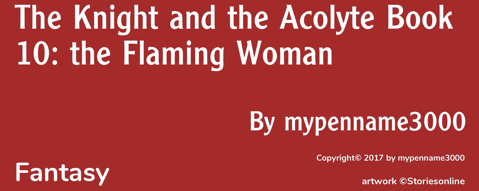 The Knight and the Acolyte Book 10: the Flaming Woman - Cover