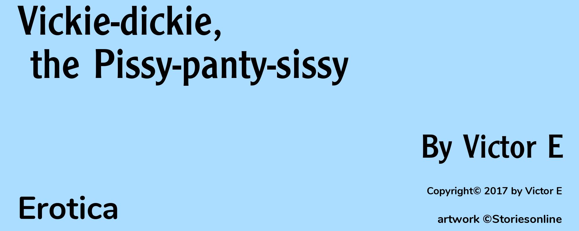 Vickie-dickie, the Pissy-panty-sissy - Cover