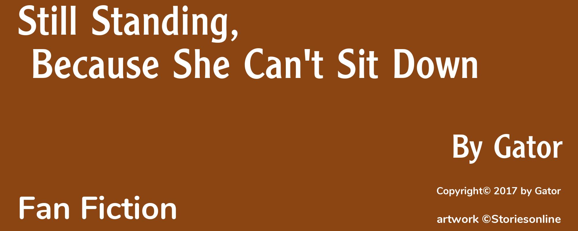 Still Standing, Because She Can't Sit Down - Cover