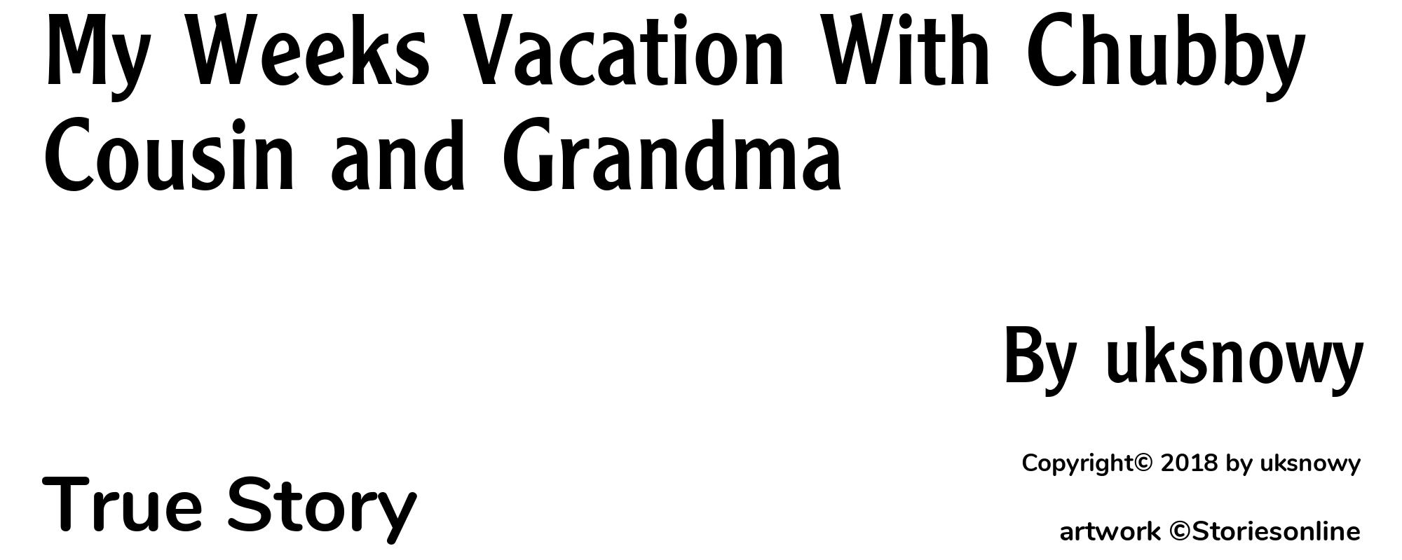 My Weeks Vacation With Chubby Cousin and Grandma - Cover