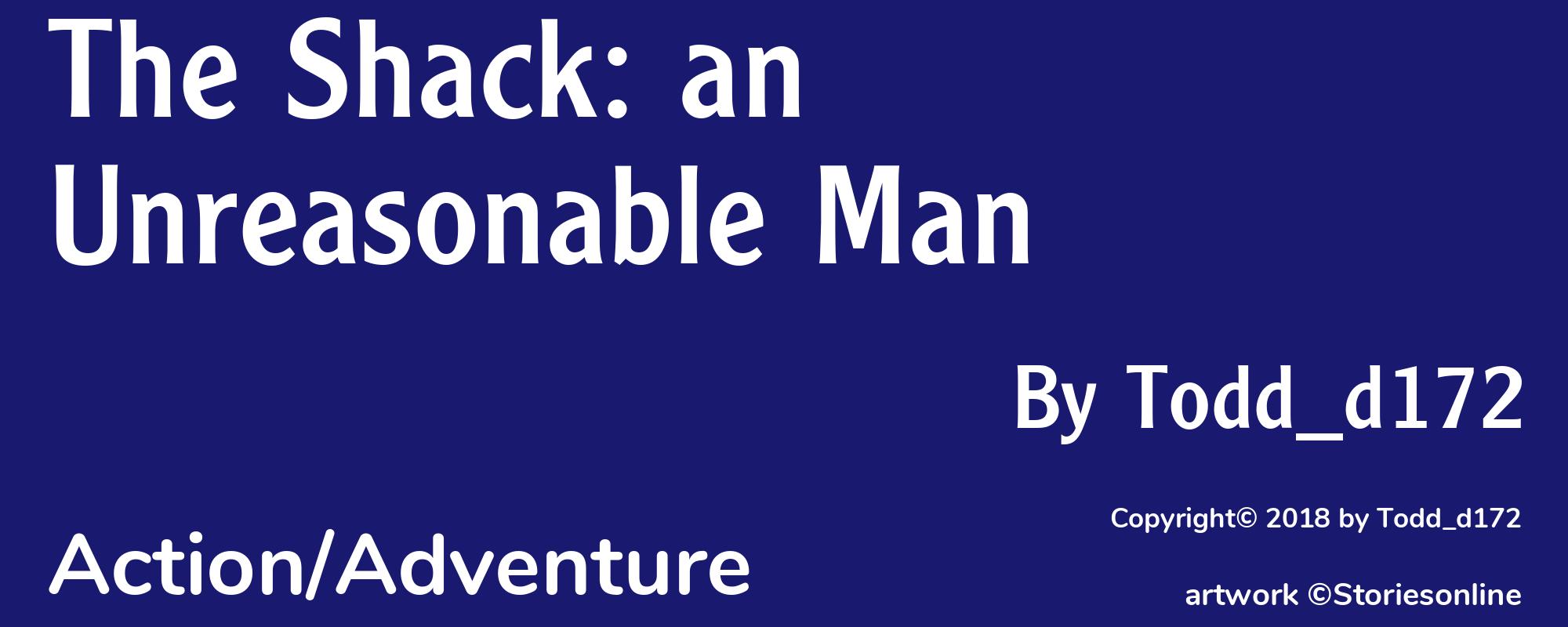 The Shack: an Unreasonable Man - Cover