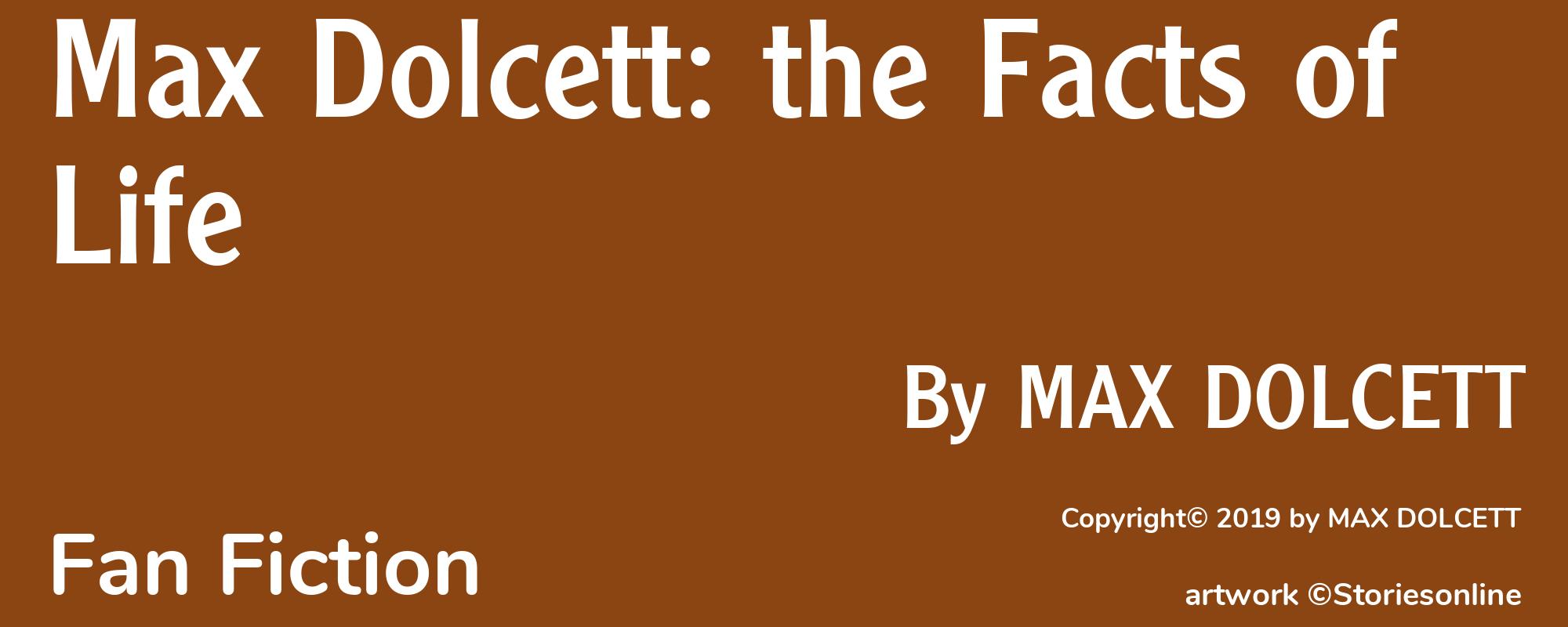 Max Dolcett: the Facts of Life - Cover