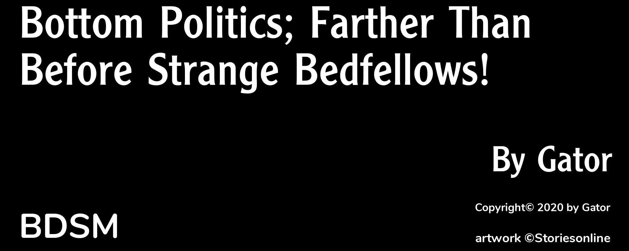 Bottom Politics; Farther Than Before Strange Bedfellows! - Cover