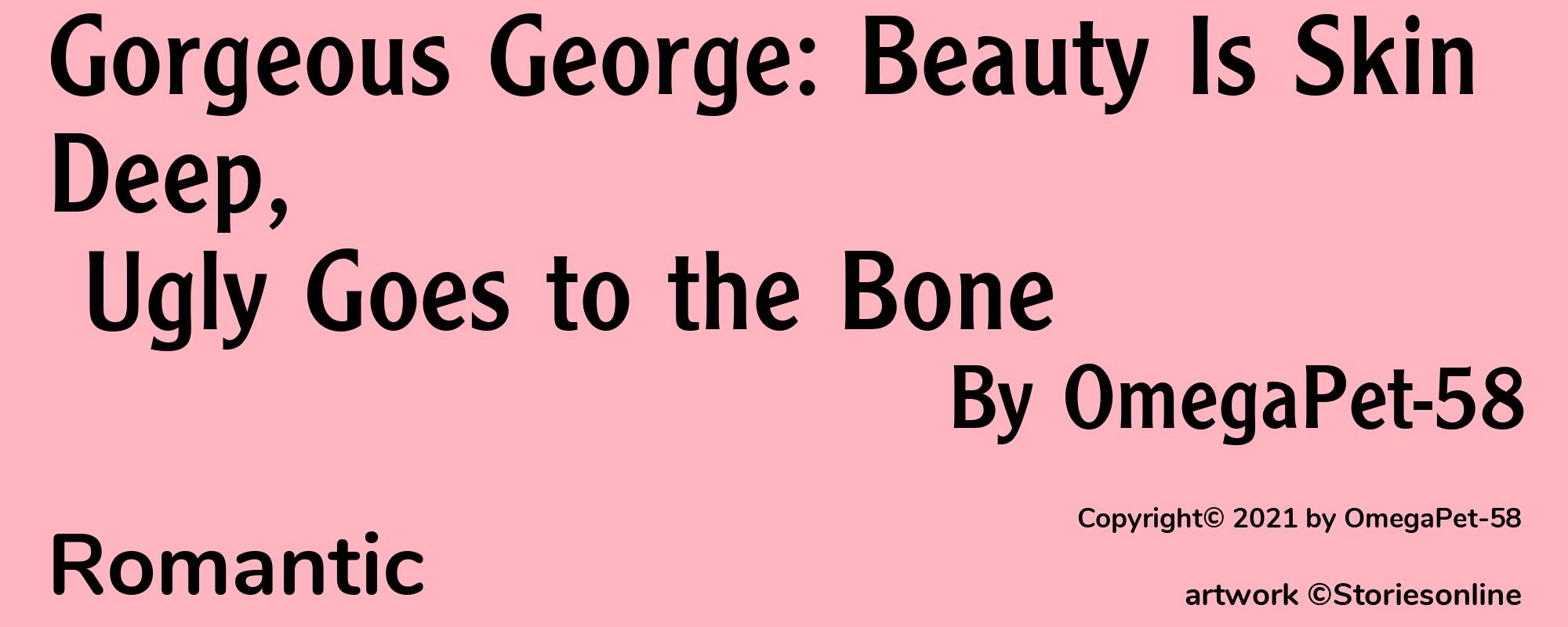 Gorgeous George: Beauty Is Skin Deep, Ugly Goes to the Bone - Cover