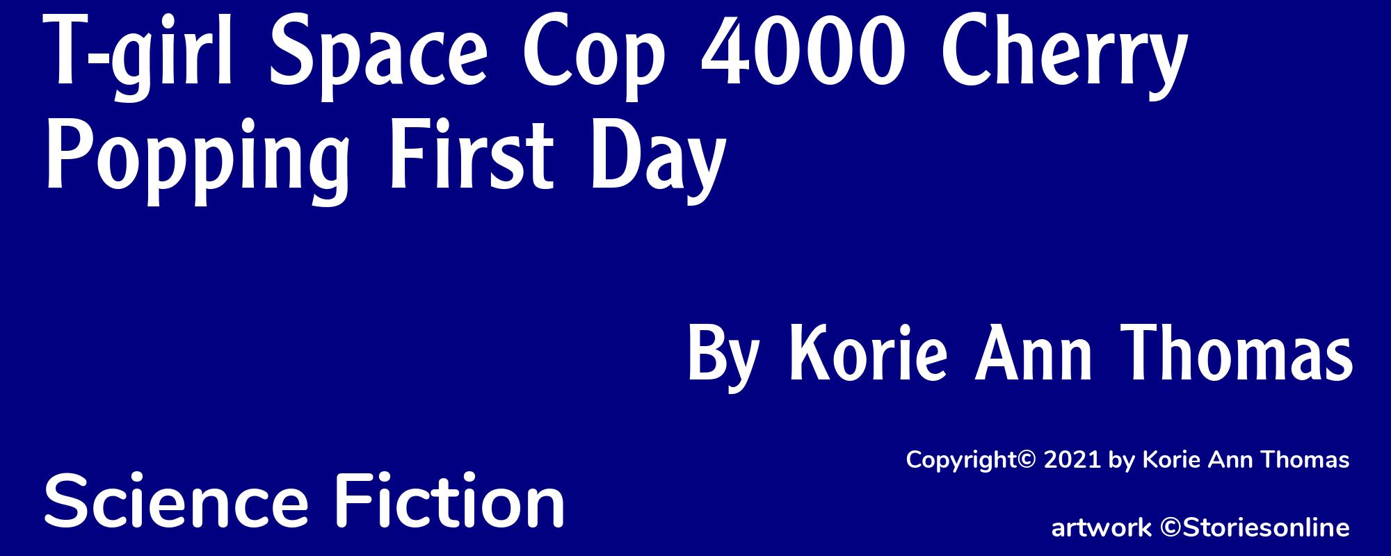 T-girl Space Cop 4000 Cherry Popping First Day - Cover