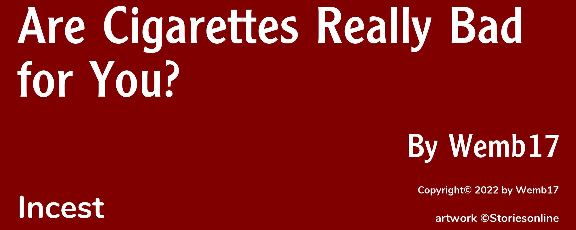 Are Cigarettes Really Bad for You? - Cover