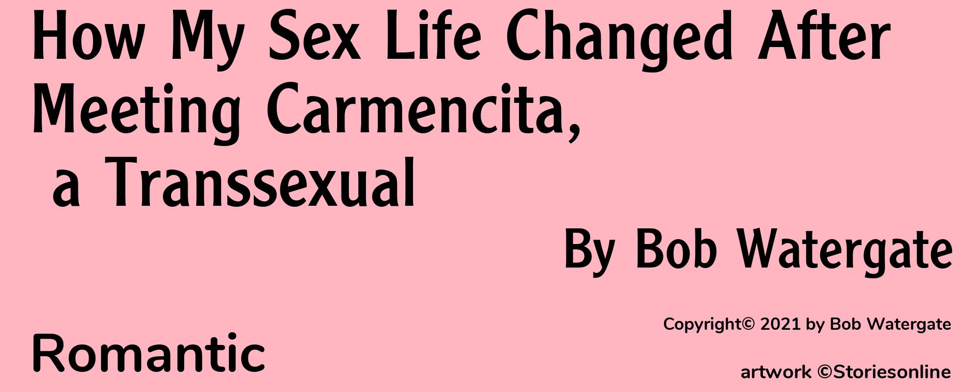 How My Sex Life Changed After Meeting Carmencita, a Transsexual - Cover
