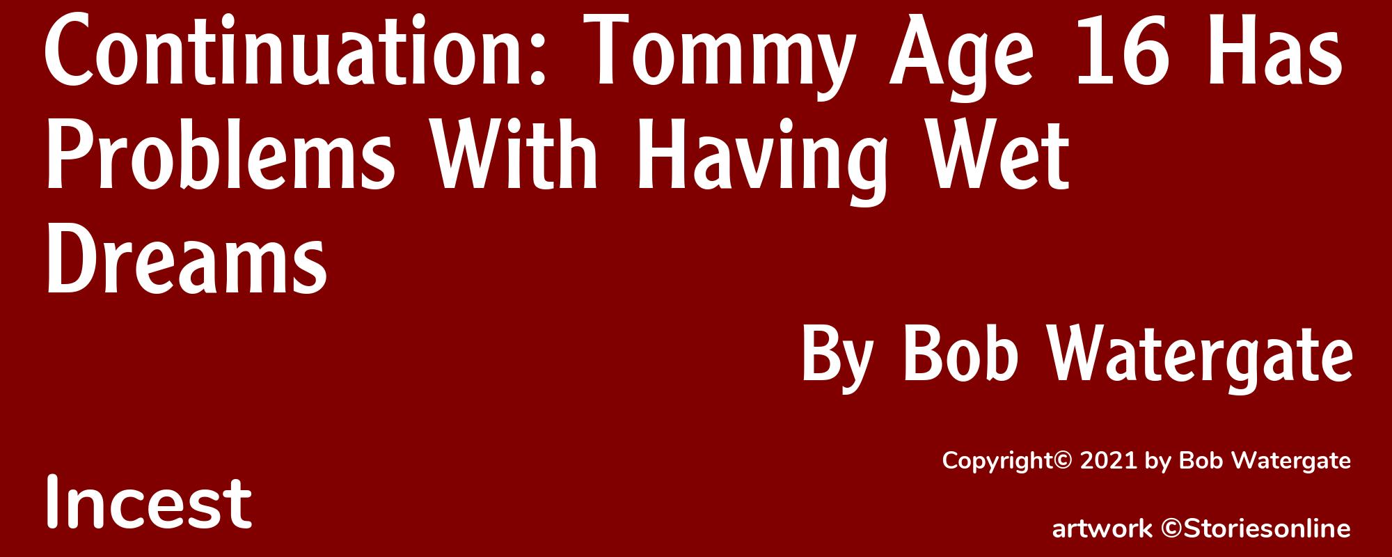 Continuation: Tommy Age 16 Has Problems With Having Wet Dreams - Cover
