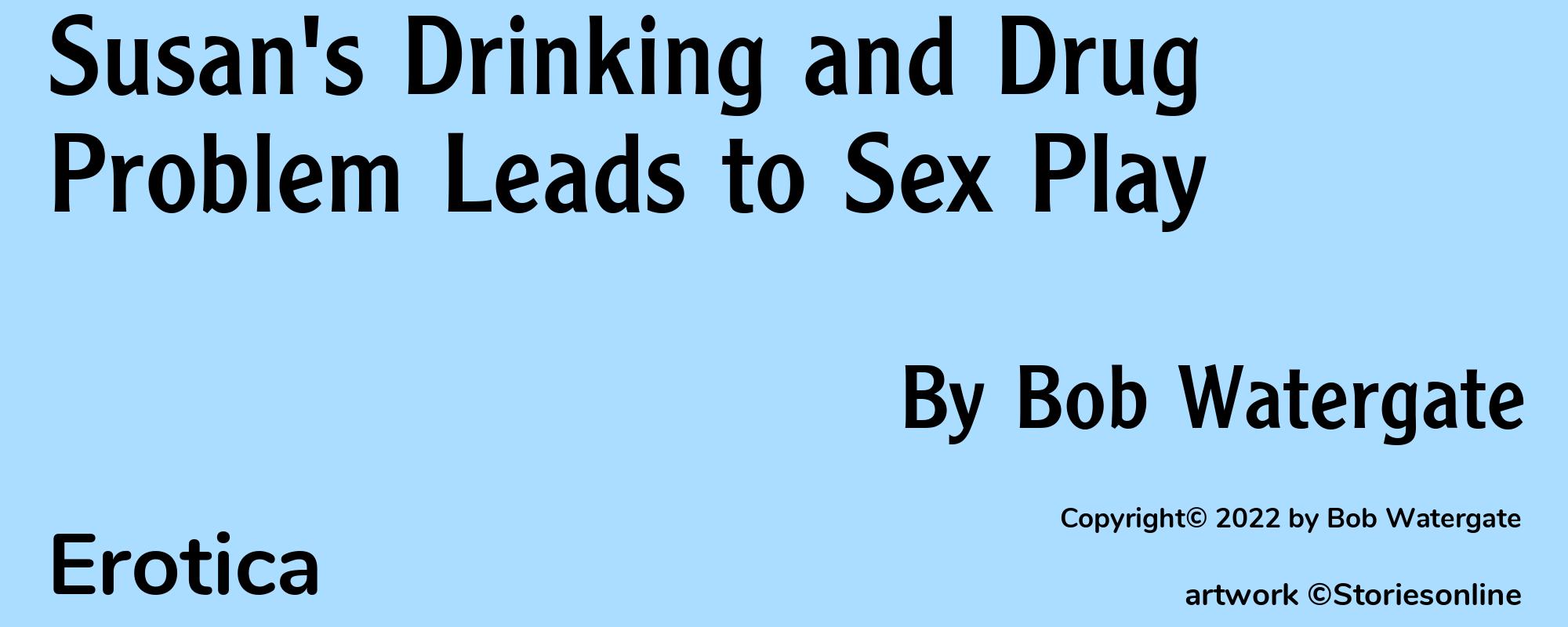 Susan's Drinking and Drug Problem Leads to Sex Play - Cover