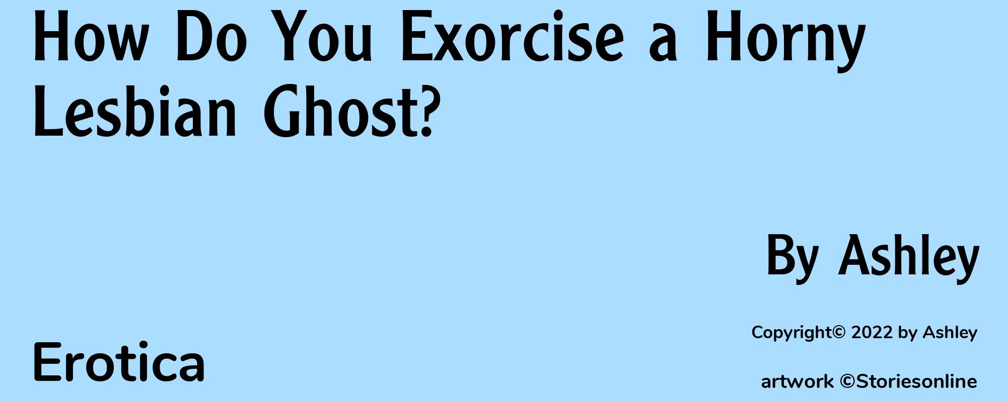 How Do You Exorcise a Horny Lesbian Ghost? - Cover