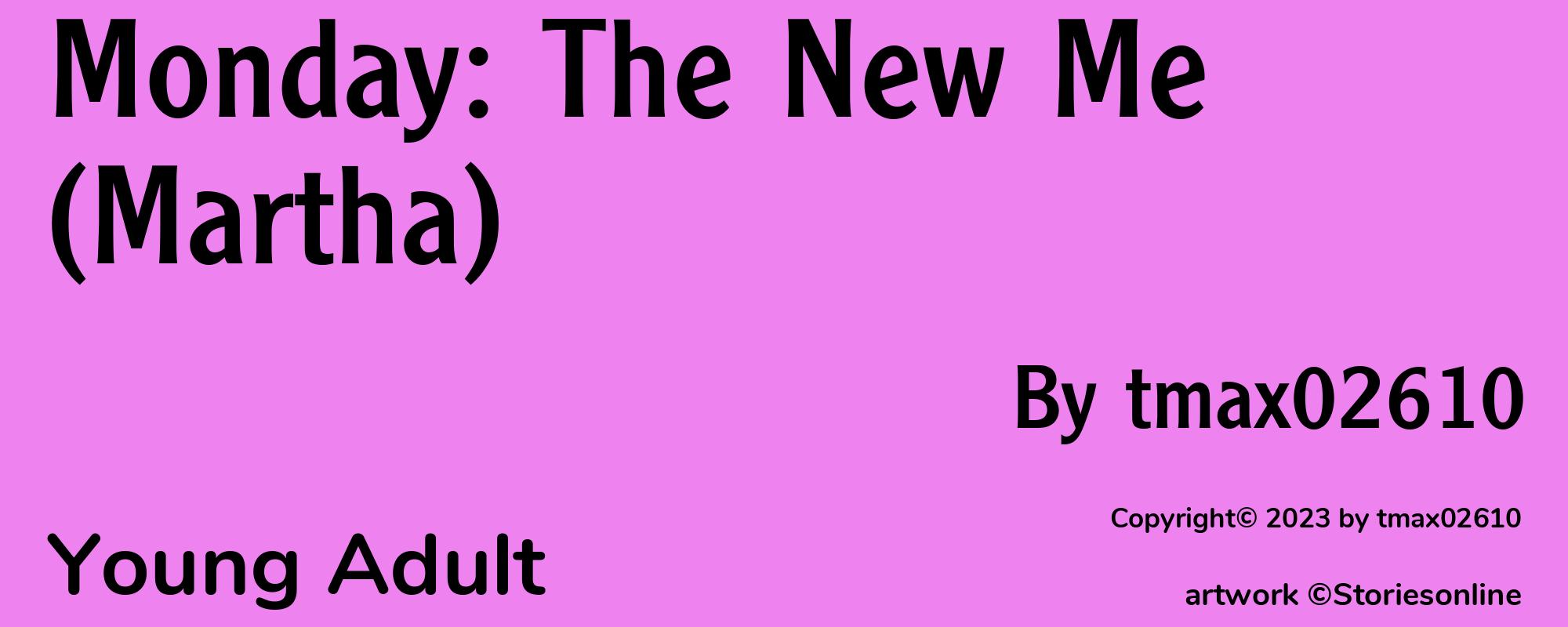 Monday: The New Me (Martha) - Cover