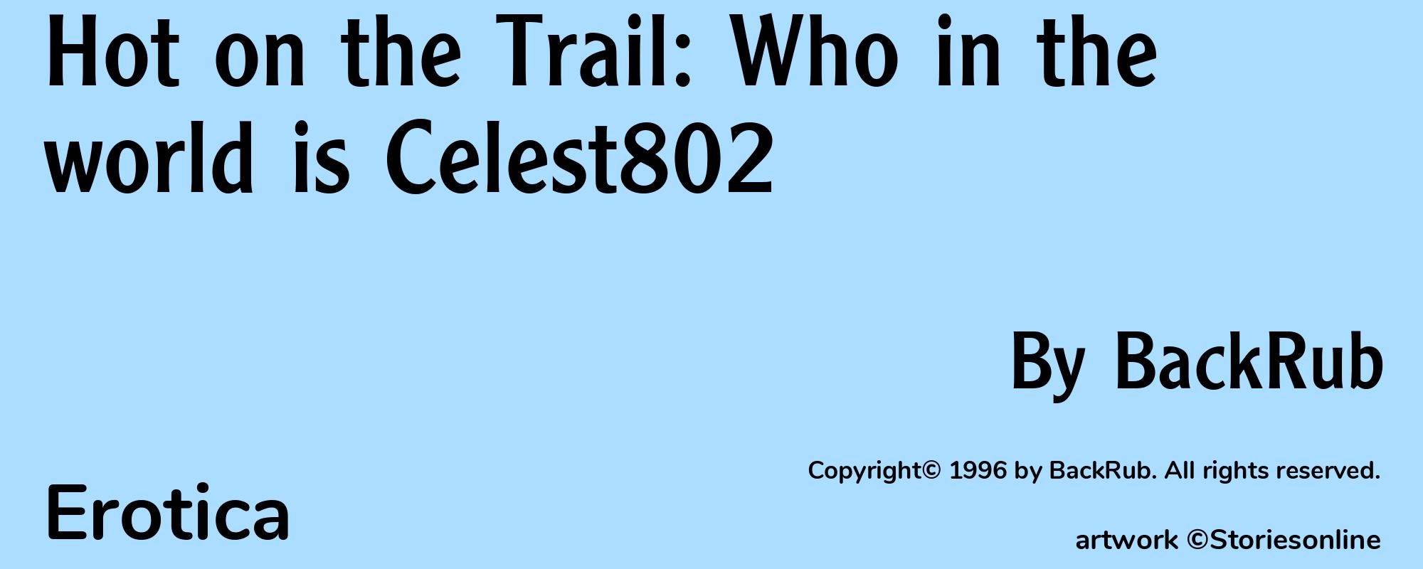 Hot on the Trail: Who in the world is Celest802 - Cover