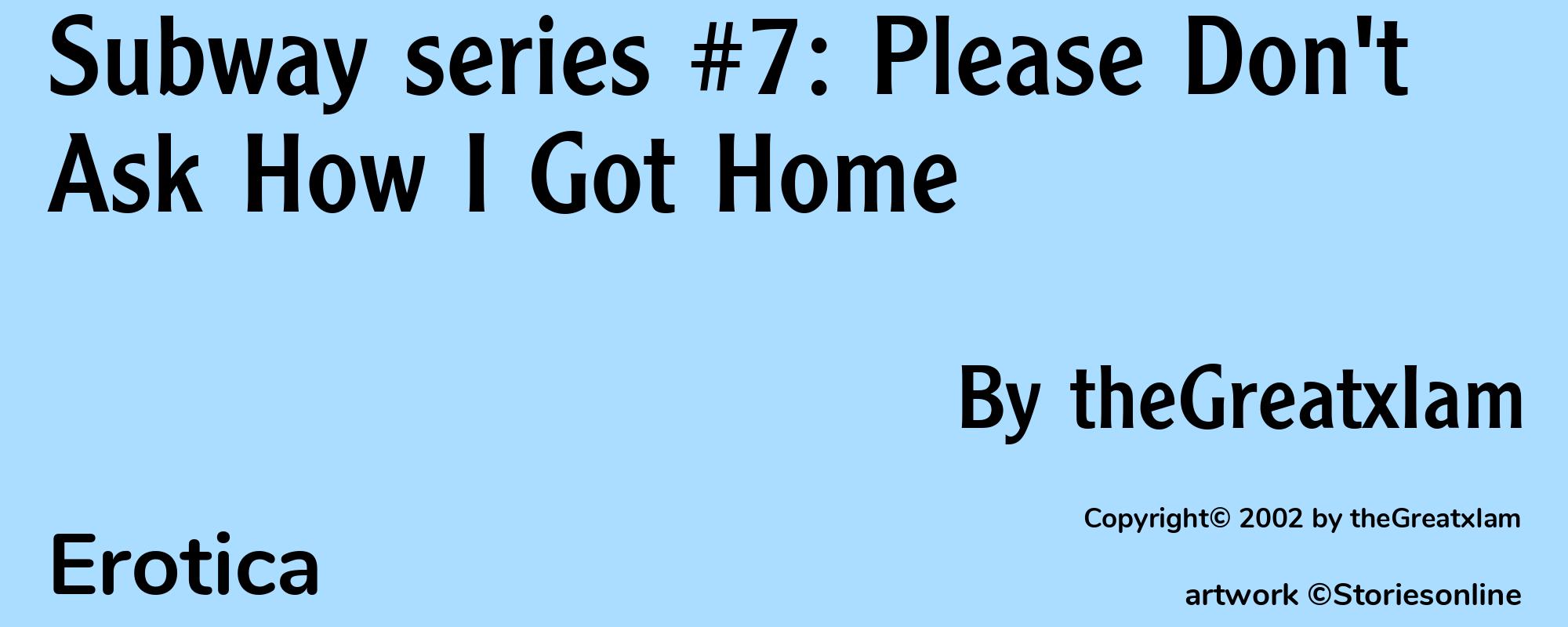 Subway series #7: Please Don't Ask How I Got Home - Cover