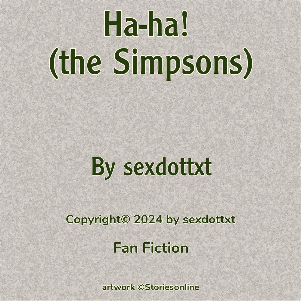 Ha Ha The Simpsons Fan Fiction Sex Story