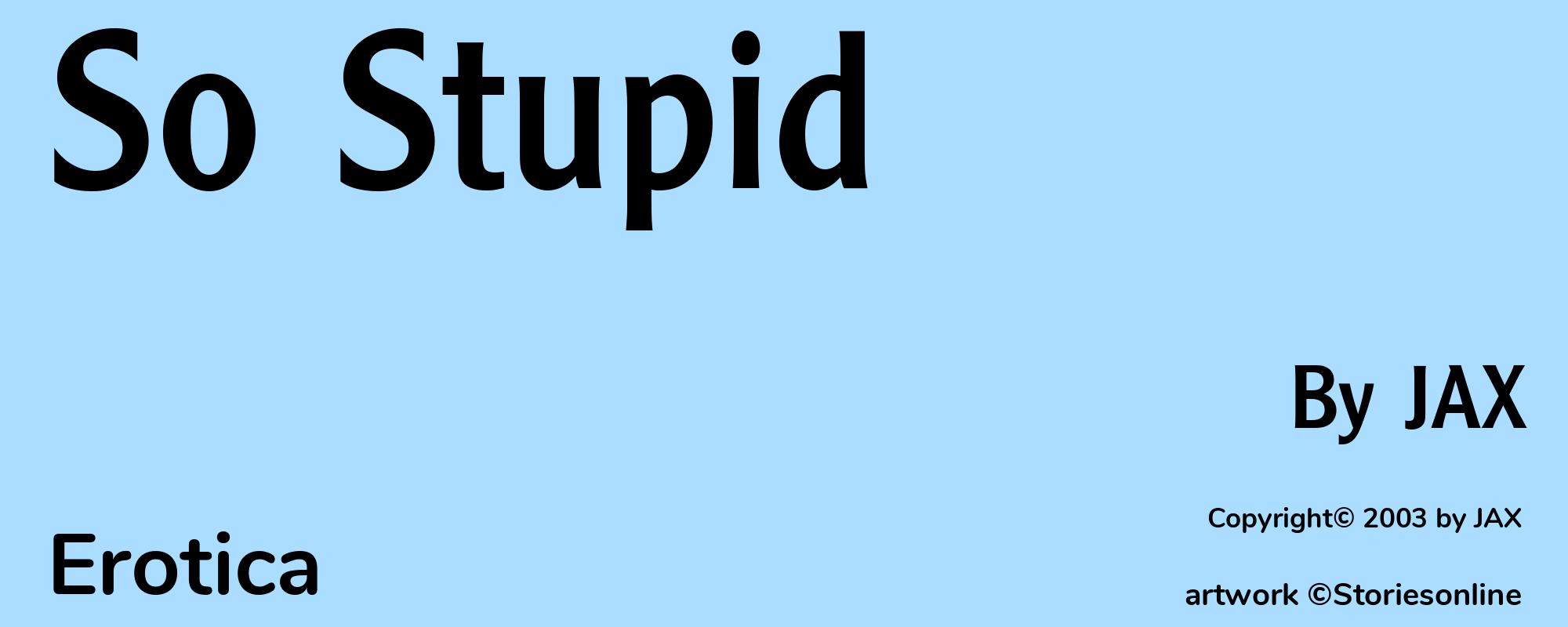 So Stupid - Cover