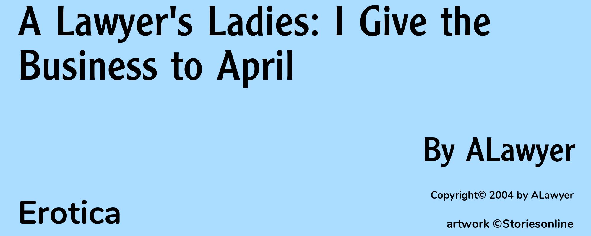 A Lawyer's Ladies: I Give the Business to April - Cover