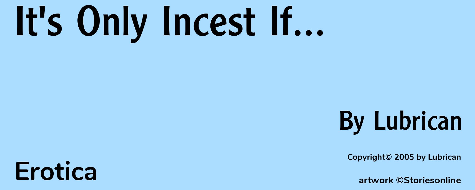 It's Only Incest If... - Cover