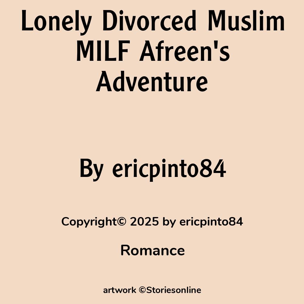 Lonely Divorced Muslim Milf Afreen S Adventure Romance Sex Story