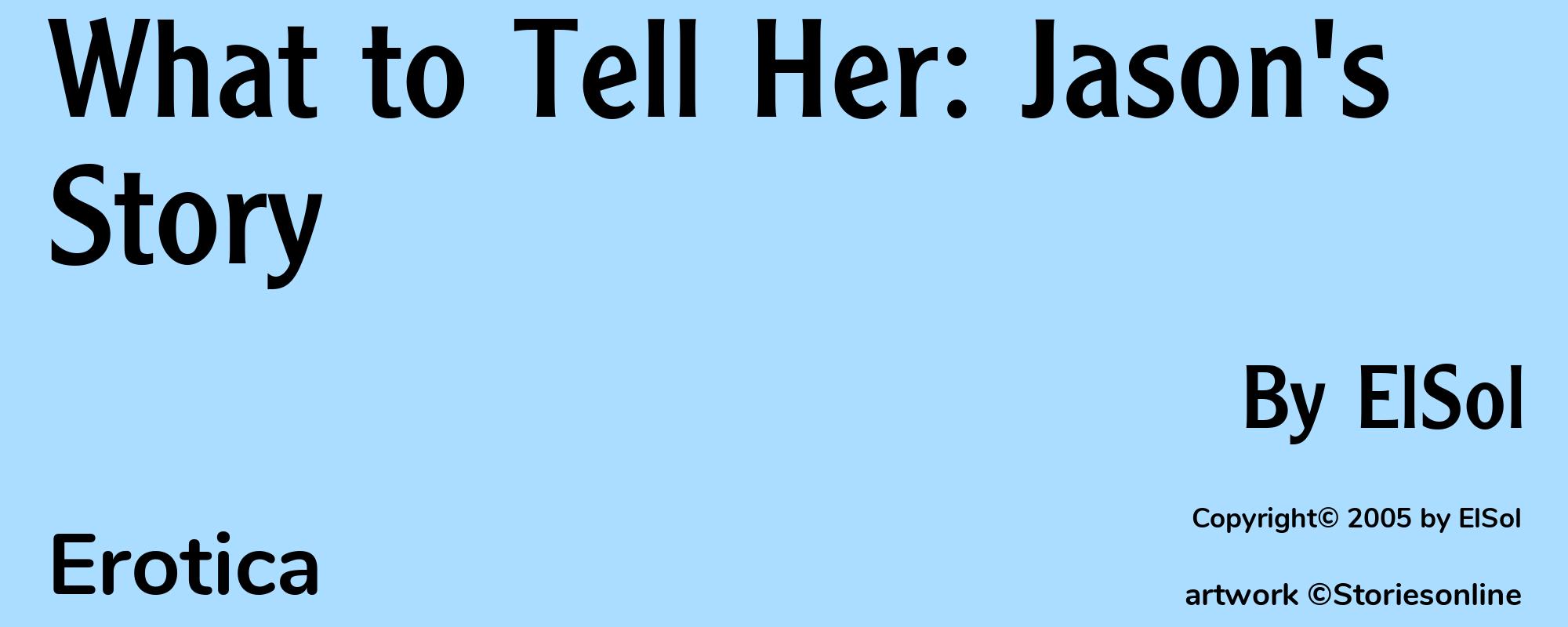 What to Tell Her: Jason's Story - Cover