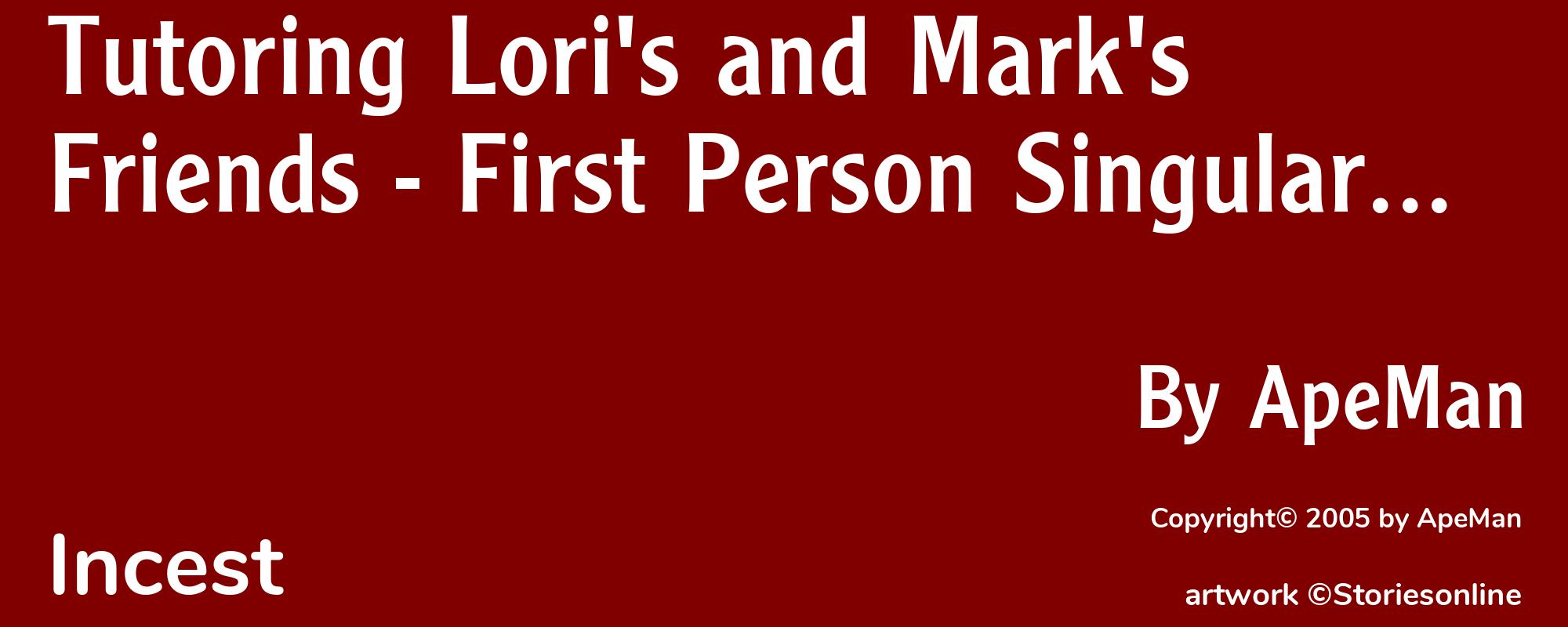 Tutoring Lori's and Mark's Friends - First Person Singular... - Cover