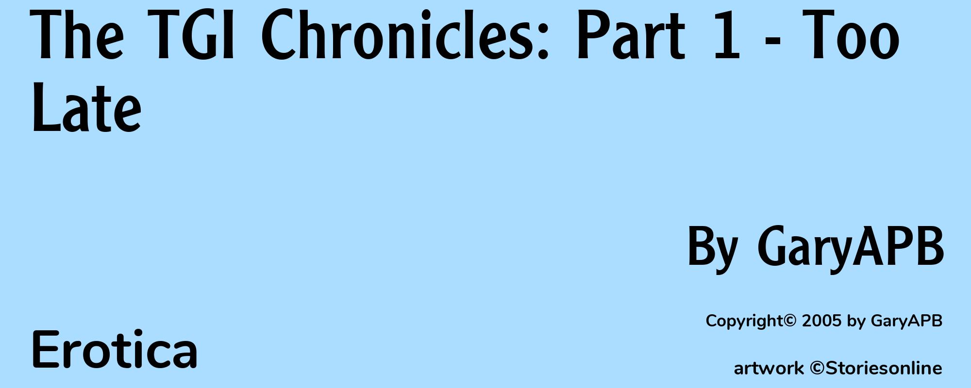 The TGI Chronicles: Part 1 - Too Late - Cover