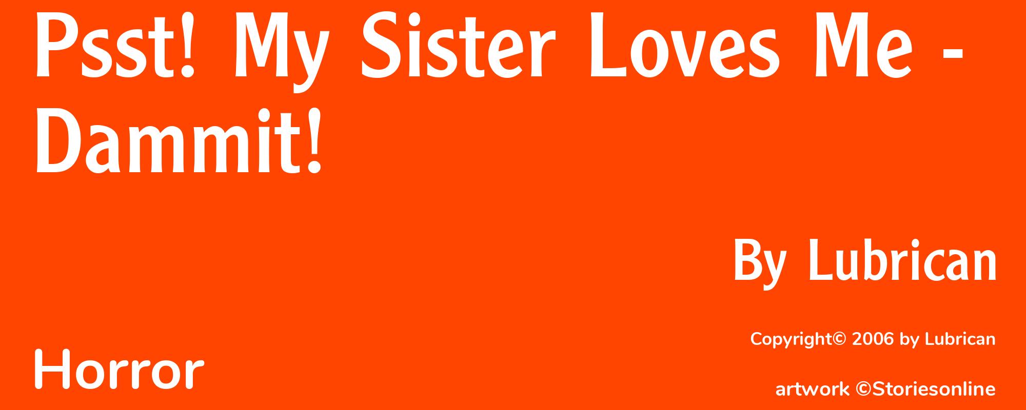 Psst! My Sister Loves Me - Dammit! - Cover