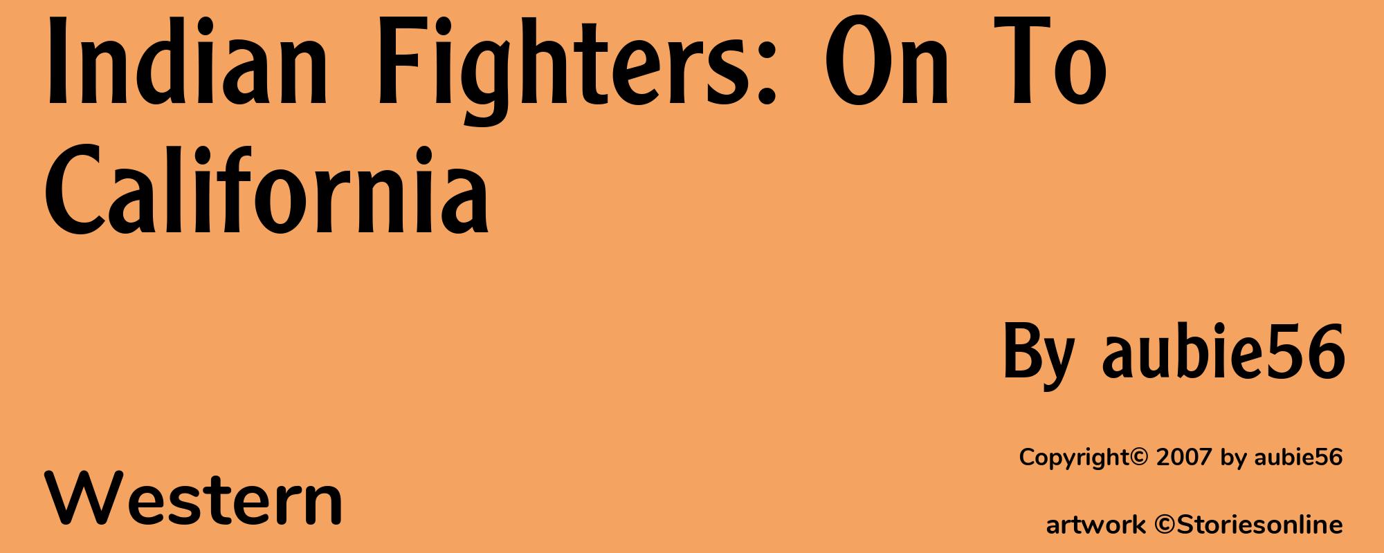 Indian Fighters: On To California - Cover